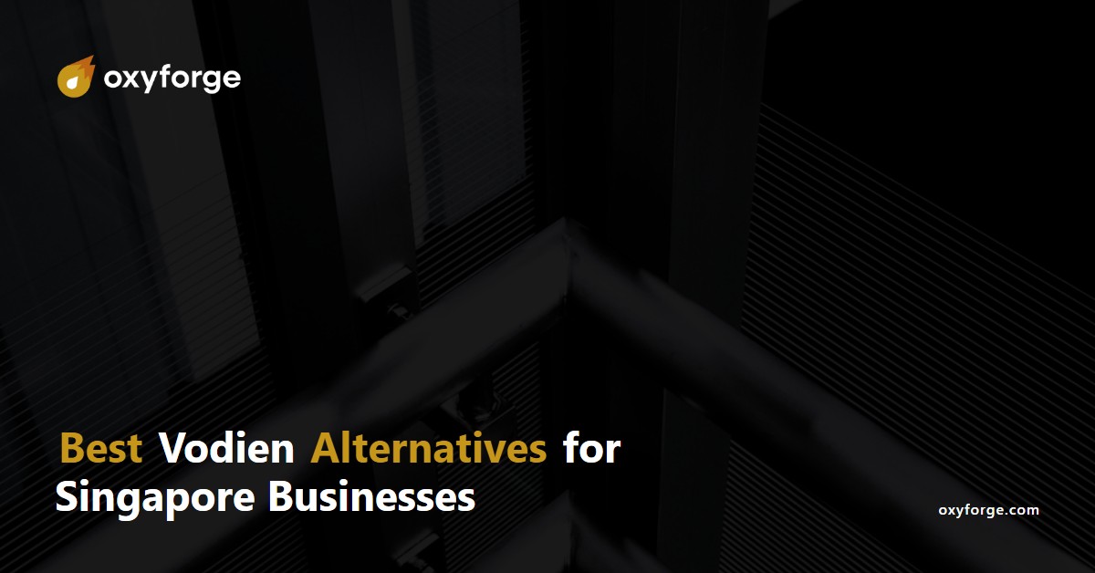 Oxyforge - Best vodien alternatives for Singapore businesses