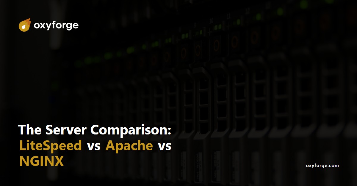 Oxyforge - The server comparison: litespeed vs apache vs nginx