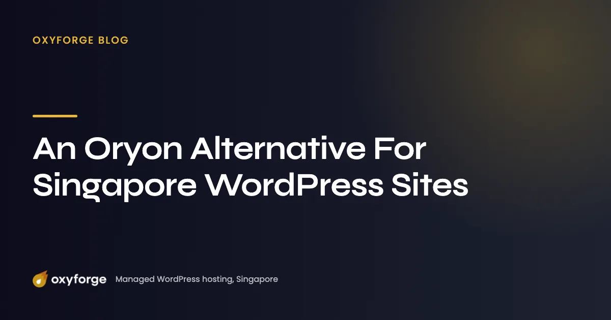 An Oryon Alternative For Singapore WordPress Sites