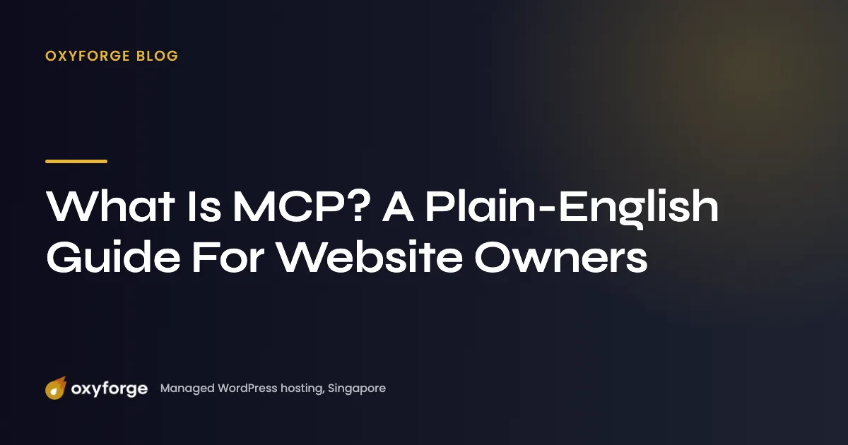 What Is MCP? A Plain-English Guide For Website Owners